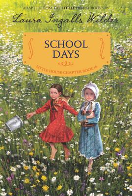 School Days: Reillustrated Edition - Wilder, Laura Ingalls