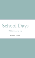 School Days: Whatever comes my way