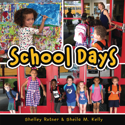 School Days - Kelly, Sheila M, and Rotner, Shelley (Photographer)