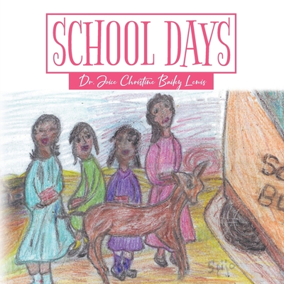 School Days - Lewis, Joice Christine Bailey, Dr.