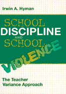 School Discipline and School Violence: The Teacher Variance Approach - Hyman, Irwin A, and Township, Franklin, and Dahbany, Aviva