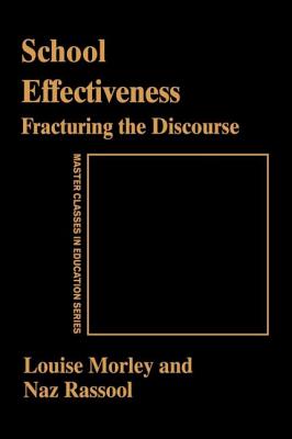 School Effectiveness: Fracturing the Discourse - Morley, Louise, and Rassool, Naz