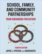 School, Family, and Community Partnerships: Your Handbook for Action