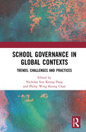 School Governance in Global Contexts: Trends, Challenges and Practices