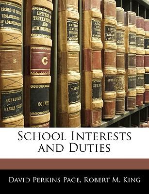 School Interests and Duties - Page, David Perkins, and King, Robert M