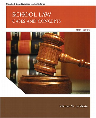 School Law: Cases and Concepts - LaMorte, Michael