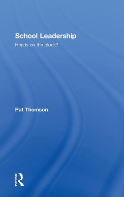 School Leadership - Heads on the Block? - Thomson, Pat