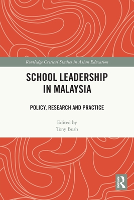 School Leadership in Malaysia: Policy, Research and Practice - Bush, Tony (Editor)