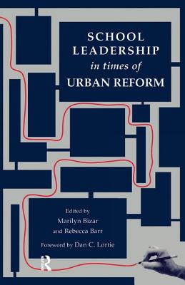 School Leadership in Times of Urban Reform - Bizar, Marilyn (Editor)