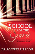School of the Spirit: Developing the Human Spirit