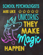 school psychologists are like Unicorns They make Magic Happen: school psychologist appreciation gift, Thank you gifts, Notebook/Journal , Work Book, dairy, Retirement/Year End Gift, christmas or Birthday for Men or Women