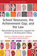 School Resources, the Achievement Gap, and the Law: Reconsidering School Finance in US Education Policy