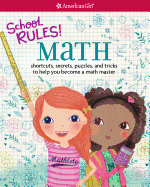 School Rules! Math: Shortcuts, Secrets, Puzzles, and Tricks to Help You Become a Math Master