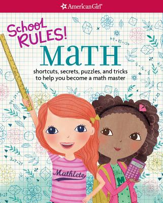 School Rules! Math: Shortcuts, Secrets, Puzzles, and Tricks to Help You Become a Math Master - Henke, Emma MacLaren