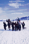 School, Scouts and Sports Day in Nain Nunatsiavut, Newfoundland and Labrador, Canada 1965-66: Argazkia Albumak - Pritchard, Llewelyn, M.A.