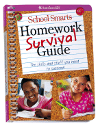School Smarts Homework Survival Guide: The Skills and Stuff You Need to Succeed