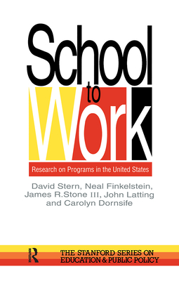 School To Work: Research On Programs In The United States - Stern, David, and Finkelstein, Neal, and Stone, James R