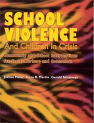 School Violence and Children in Crisis: Community and School Interventions for Social Workers and Counselors - Miller, Joshua