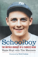Schoolboy: The Untold Journey of a Yankees Hero