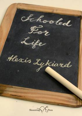 Schooled for Life - Lykiard, Alexis