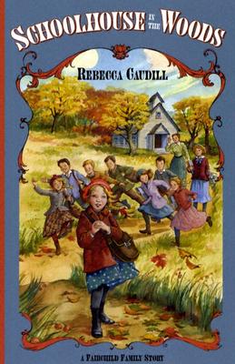 Schoolhouse in the Woods - Caudill, Rebecca