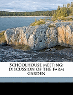 Schoolhouse Meeting: Discussion of the Farm Garden