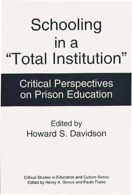 Schooling in a Total Institution: Critical Perspectives on Prison Education - Davidson, Howard