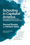 Schooling in Capitalist America: Educational Reform and the Contradictions of Economic Life