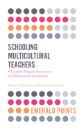 Schooling Multicultural Teachers: A Guide for Program Assessment and Professional Development
