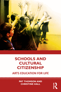 Schools and Cultural Citizenship: Arts Education for Life