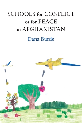 Schools for Conflict or for Peace in Afghanistan - Burde, Dana