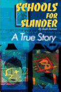 Schools for Slander: A True Story