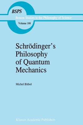 Schrdinger's Philosophy of Quantum Mechanics - Bitbol, Michael