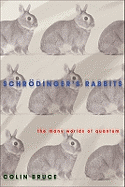 Schr?dinger's Rabbits: The Many Worlds of Quantum