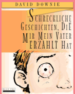 Schreckliche Geschichten, die mir mein Vater erz?hlt hat