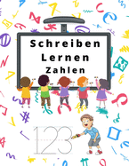 Schreiben Lernen Zahlen: Aktivit?tsbuch f?r Kinder: Kinder ab 3 Jahren - Bringen Sie Ihren Kindern bei, auf spielerische Weise zahlen zu zeichnen. Kindergarten- Vorschule