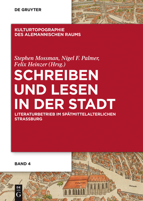 Schreiben und Lesen in der Stadt - Mossman, Stephen (Editor), and Palmer, Nigel F (Editor), and Heinzer, Felix (Editor)