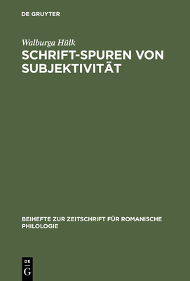 Schrift-Spuren von Subjektivit?t - H?lk, Walburga