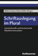Schriftauslegung Im Plural: Interkulturelle Und Kontextuelle Bibelhermeneutiken