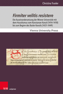 Schriften des Archivs der Universität Wien.: Die Auseinandersetzung der Wiener Universität mit dem Hussitismus vom Konstanzer Konzil (14141418) bis zum Beginn des Basler Konzils (14311449)