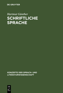 Schriftliche Sprache: Strukturen Geschriebener Wrter Und Ihre Verarbeitung Beim Lesen