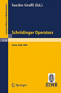 Schrodinger Operators, Como 1984: Lectures Given at the 2nd 1984 Session of the Centro Internationale Matematico Estivo (C.I.M.E.) Held at Como, Italy, Aug.26- Sept.4, 1984