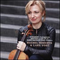 Schubert: Arpeggione Sonata; Britten: Lachrymae; Shostakovich: Viola Sonata - Lars Vogt (piano); Rachel Roberts (viola)