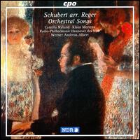 Schubert arr. Reger: Orchestral Songs - Camilla Nylund (soprano); Klaus Mertens (baritone); Hannover Radio Symphony Orchestra; Werner Andreas Albert (conductor)