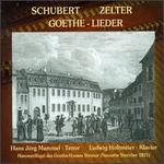Schubert, Carl Zelter: Goethe-Lieder