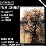 Schubert: Complete Chamber Music for Piano and Strings