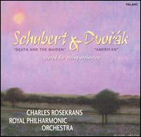 Schubert: Death and the Maiden; Dvork: American (Scored for String Orchestra) - Royal Philharmonic Orchestra; Charles Rosekrans (conductor)