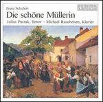 Schubert: Die Schne Mllerin - Julius Patzak (tenor); Michael Raucheisen (piano)