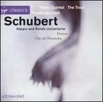 Schubert: Piano Quintet "The Trout/Forellenquintet"; Adagio and Rondo concertante