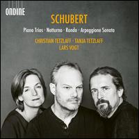 Schubert: Piano Trios; Notturno; Rondo; Arpeggione Sonata - 